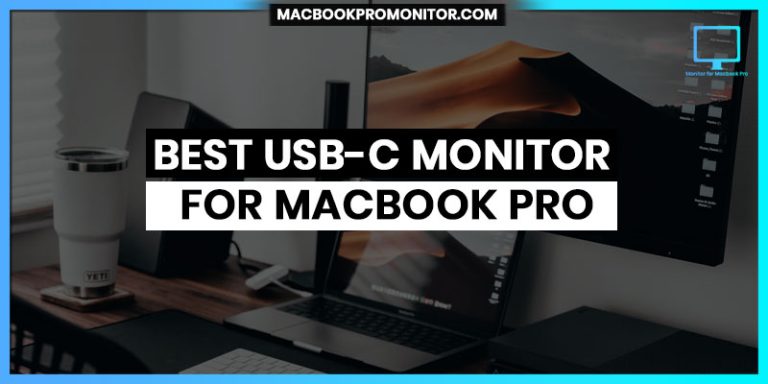Best USB-C Monitor for MacBook Pro