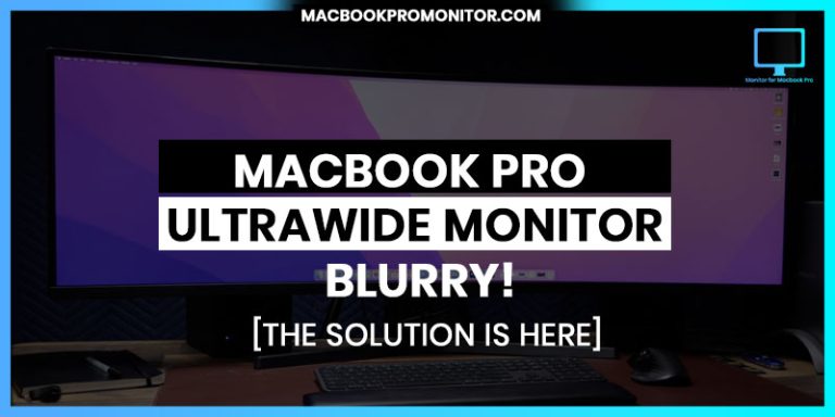 MacBook Pro UltraWide Monitor Blurry