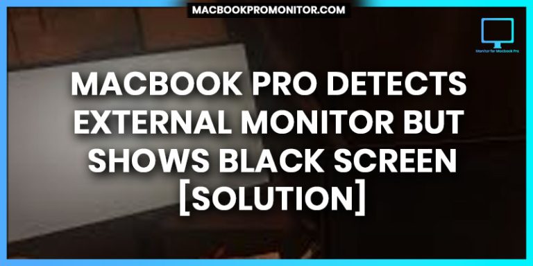 Macbook Pro Detects External Monitor but Shows Black Screen