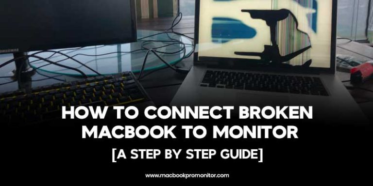How to Connect Broken Macbook to Monitor