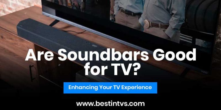 Are Soundbars Good for TV?